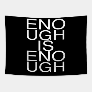 ENOUGH IS ENOUGH Tapestry