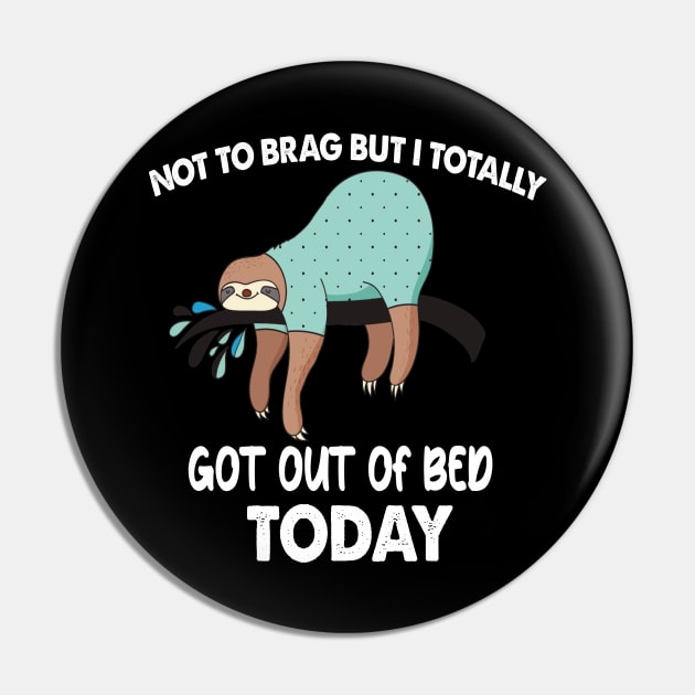 Not To Brag But I Totally Got Out Of Bed Today Pin by TheParallelX