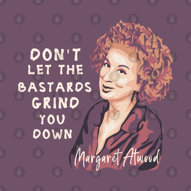 Margaret Atwood Portrait and Quote by Slightly Unhinged