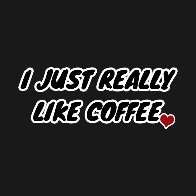 I Just Really Like Coffee by LunaMay