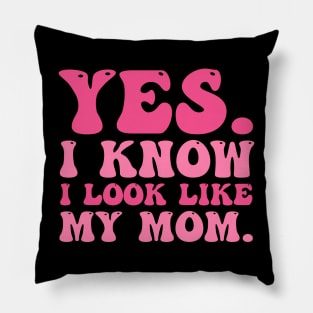 Yes I Know I Look Like My Mom Breast Cancer Awareness Pillow