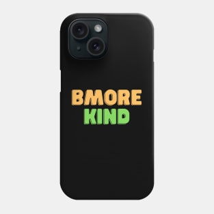 BMORE KIND Phone Case