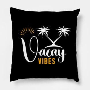 Vacay Vibes Summer Vacation Beach Vibes Pillow