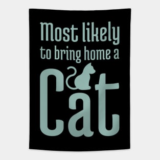 Most Likely to Bring Home a Cat - 8 Tapestry