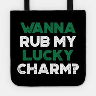 Wanna Rub My Lucky Charm Shamrock Funny St. Patrick's Day Tote