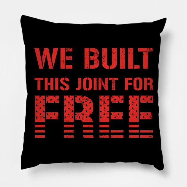 We Built This Joint For Free Pillow by CF.LAB.DESIGN