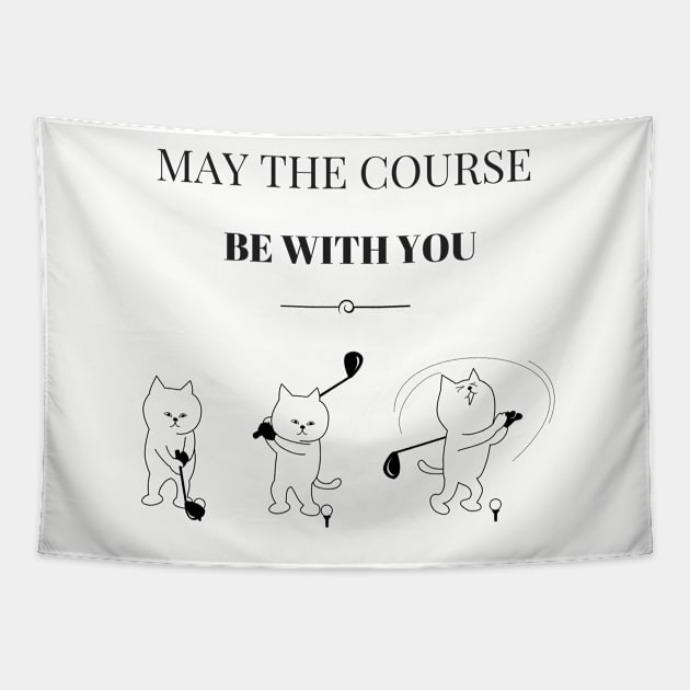 May The Course Be With You - Golf & Cat Lovers Tapestry by TeeBunny17