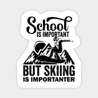 School Is Important But Skiing Is Importanter - SKI Magnet