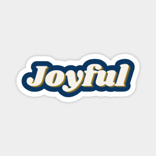 Joy Joy  Joyful Magnet