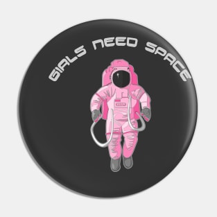 Girls Need Space Pin