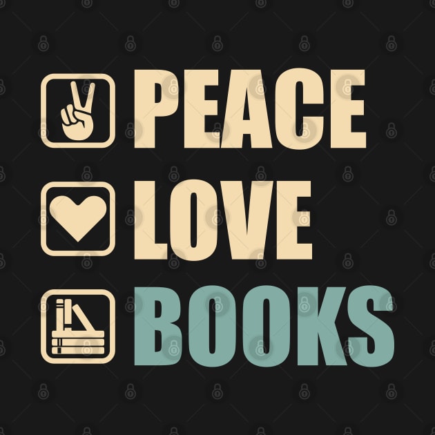 Peace Love Books - Funny Books Lovers Gift by DnB