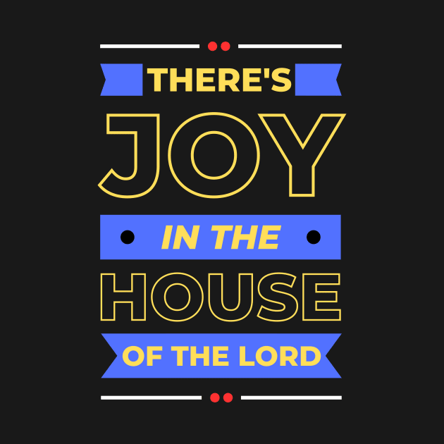 There's Joy In The House Of The Lord | Christian by All Things Gospel