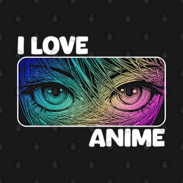 I Love Anime by Worldengine