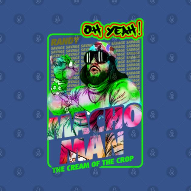 Discover the cream of the crop randy savage - Randy Savage - T-Shirt