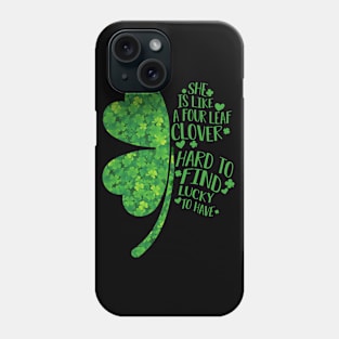 She is Like a Four Leaf Clover Phone Case