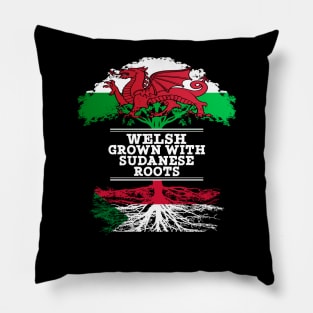 Welsh Grown With Sudanese Roots - Gift for Sudanese With Roots From Sudan Pillow