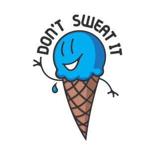 Don't Sweat It T-Shirt