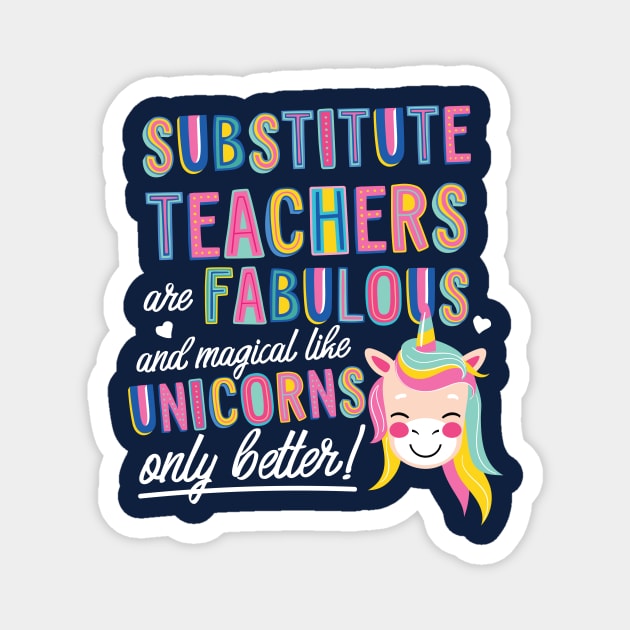 Substitute Teachers are like Unicorns Gift Idea Magnet by BetterManufaktur