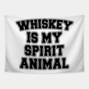 Whiskey is my spirit animal Tapestry