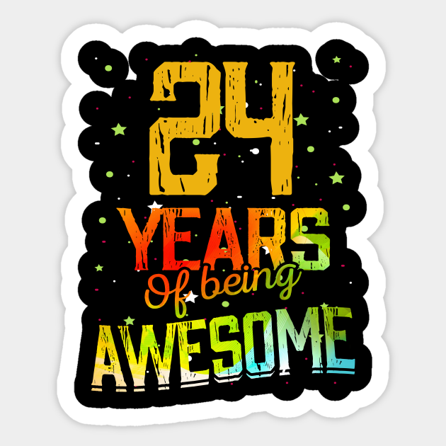 24 Years Of Being Awesome Gifts 24th Anniversary Gift Vintage Retro Funny 24 Years Birthday Men Women 24 Year Old Birthday Gifts Aufkleber Teepublic De