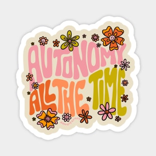 Autonomy All The Time Magnet