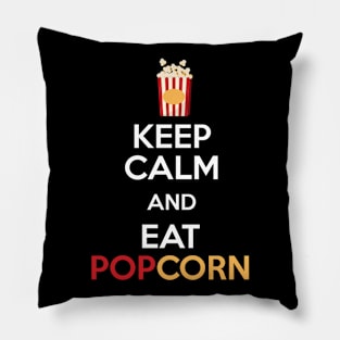Keep Calm and Eat Popcorn Pillow