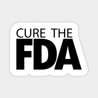 Cure The FDA Magnet