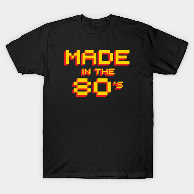 Discover Made In The 80s Vintage Video Arcade Game 8-bit Retro Gamer - Made In The 80 S - T-Shirt