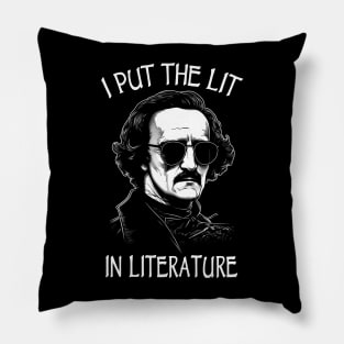 I Put The Lit In Literature - Funny Edgar Allan Poe Pillow