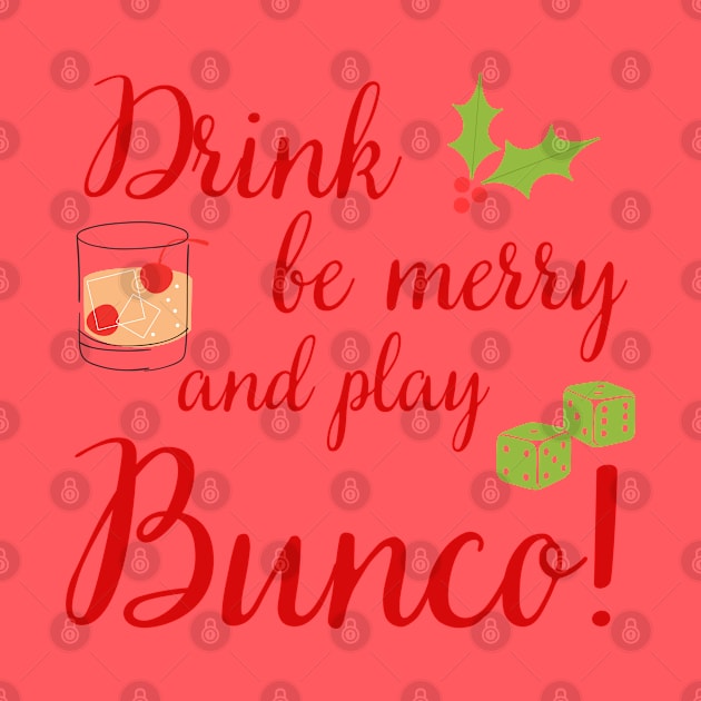 Bunco Christmas Drink Be Merry Play Bunco Dice by MalibuSun