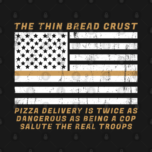 The Thin Bread Crust - Salute the Real Troops by snapoutofit