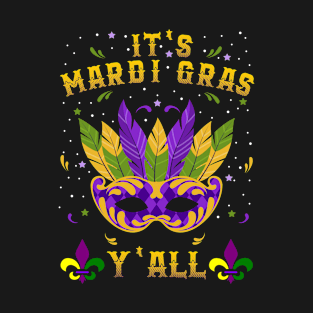 Its Mardi Gras Y All T-Shirt