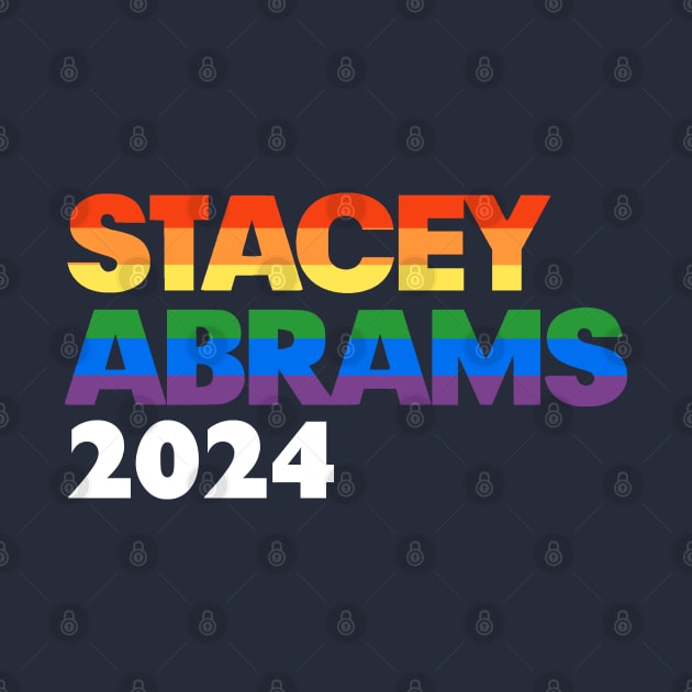 Stacey Abrams 2024 LGBT Rainbow Design: Stacy Abrams For President by BlueWaveTshirts