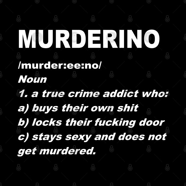 Definition Of A Muderino - My Favorite Murder - Phone Case