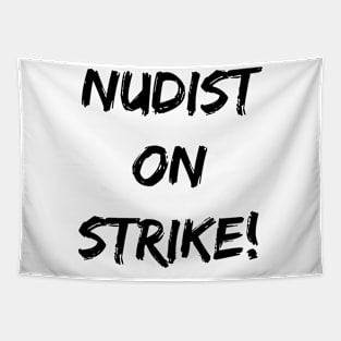 Nudist On Strike! Tapestry