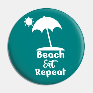 Beach, Eat, Repeat. T-Shirt and other product. Pin