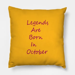 Legends Are Born In October Pillow