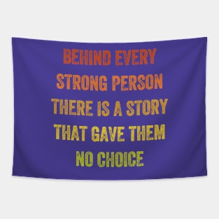 behind every strong person there is a story that gave them no choice, Vintage Style Tapestry