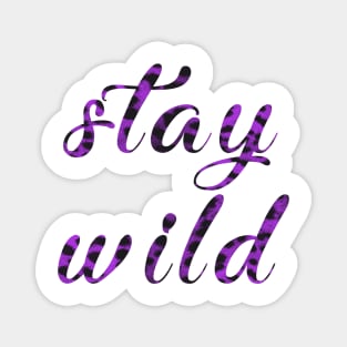 Stay wild Magnet