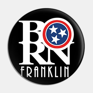 BORN Franklin TN Pin