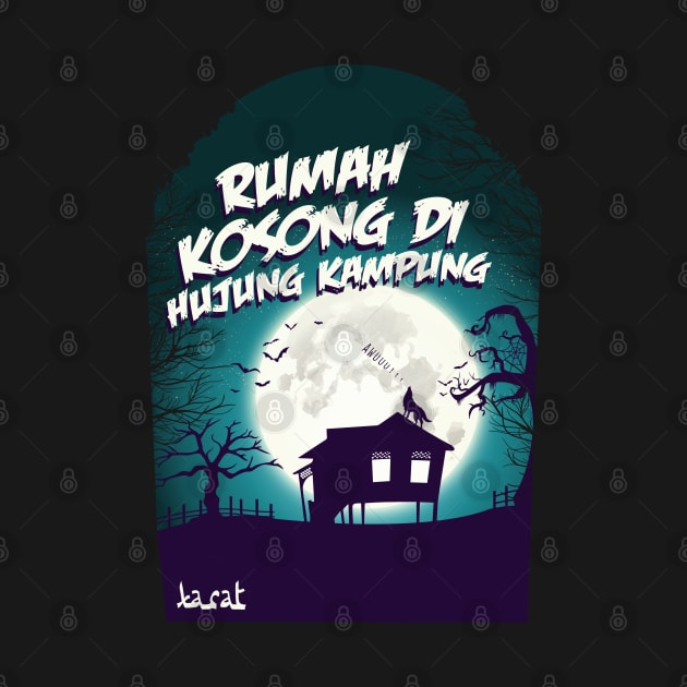 Rumah kosong hujung kampung by Karat Tshirt Malaysia