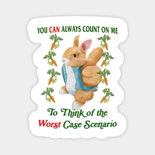 You Can Always Count On Me To Think Of The Worst Case Scenario Magnet