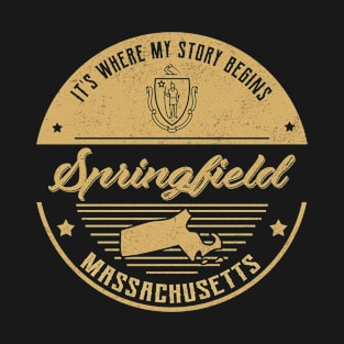 Springfield Massachusetts It's Where my story begins T-Shirt