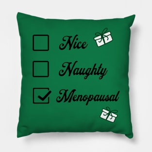 Santa's checklist - nice, naughty, menopausal; funny; Christmas; humor; gift; for her; menopause; joke; woman; gift for wife; gift for mum; gift for mom; gift for grandma; menopause joke; Pillow