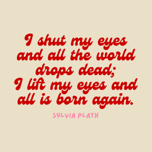 Born again - Aesthetic Sylvia Plath quote retro T-Shirt