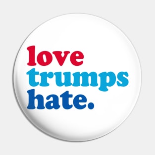 Love Trumps Hate Pin