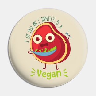 i eat meat but i identify as a vegan Pin