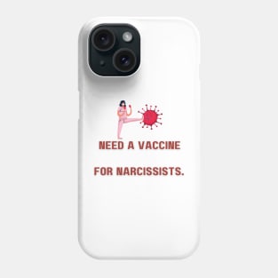 Vaccine for Narcissist Phone Case