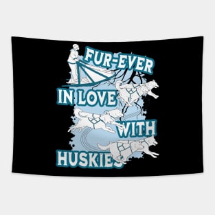 Fur-ever in love with huskies Tapestry