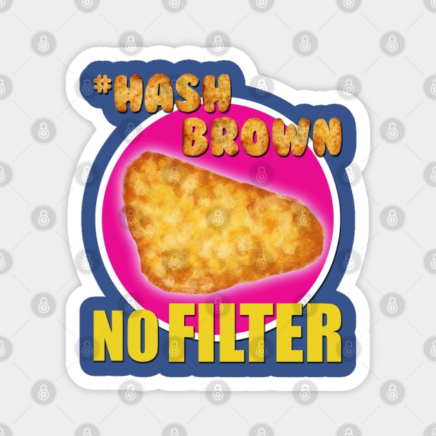 #Hashbrown No Filter - Kimmy Schmidt Magnet by molliekbarbe